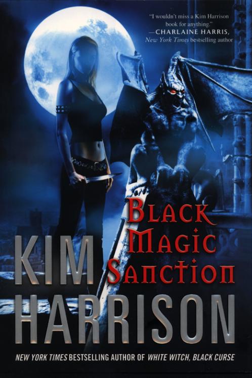 BLACK MAGIC SANCTION Rachel Morgan 08 By Kim Harrison This book is a - photo 1