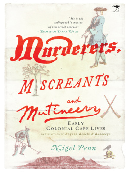 Nigel Penn Murderers, Miscreants and Mutineers: Early Cape Characters