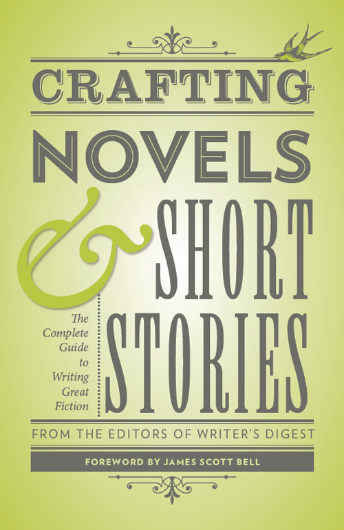 Crafting Novels Short Stories Everything You Need to Know to Write Great Fiction - image 1