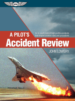 John Lowery - A Pilots Accident Review (Kindle edition): An in-depth look at high-profile accidents that shaped aviation rules and procedures
