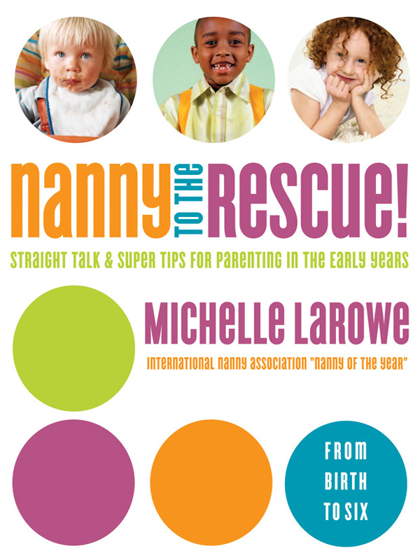 Praise for Nanny to the Rescue Lots of good parenting ideas from someone who - photo 1