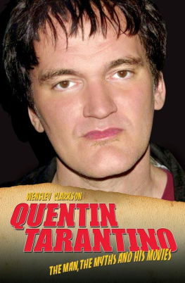 Wensley Clarkson - Quentin Tarantino--The Man, the Myths and the Movies