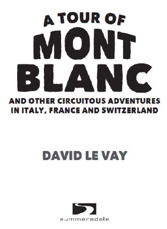 A TOUR OF MONT BLANC Copyright David Le Vay 2014 Icons by Rupert Taverner - photo 2