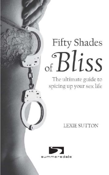 FIFTY SHADES OF BLISS Copyright Summersdale Publishers Ltd 2012 All rights - photo 2