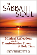 The Sabbath Soul Mystical Reflections on the Transformative Power of Holy - photo 2