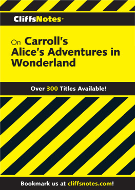 Lewis Carroll CliffsNotes on Carrolls Alices Adventures in Wonderland