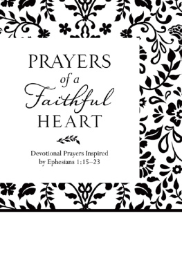 Compiled by Barbour Staff - Prayers of a Faithful Heart: Devotional Prayers Inspired by Ephesians 1:15-23