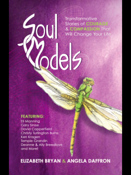 Elizabeth Bryan - Soul Models: Transformative Stories of Courage and Compassion That Will Change Your Life