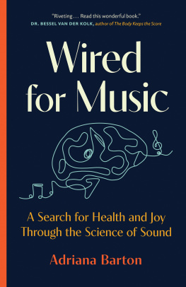 Adriana Barton Wired for Music: A Search for Health and Joy Through the Science of Sound