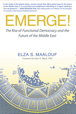 Elza S. Maalouf - Emerge!: The Rise of Functional Democracy and the Future of the Middle East