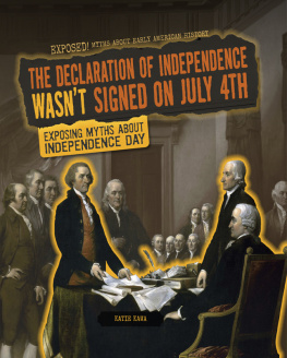 Katie Kawa - The Declaration of Independence Wasnt Signed on July 4th: Exposing Myths about Independence Day