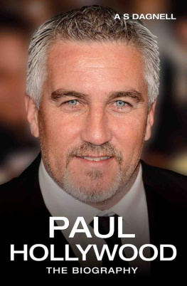 Andrew Dagnell - Paul Hollywood--The Biography