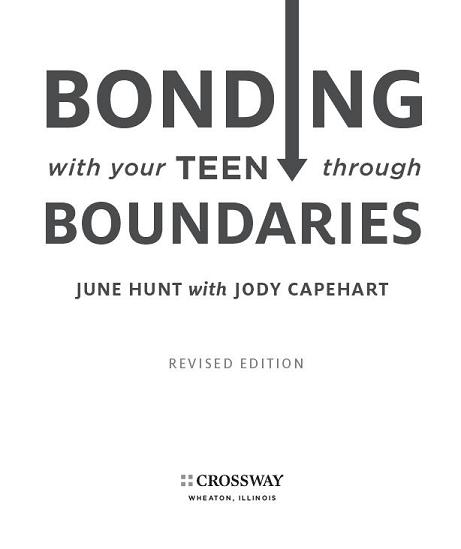 Bonding with Your Teen through Boundaries Revised edition copyright 2010 by - photo 1