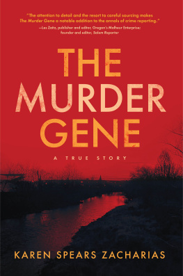 Karen Spears Zacharias - The Murder Gene: A True Story