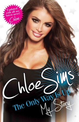 Chloe Sims Chloe Sims--The Only Way is Up--My Story