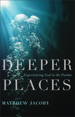 Matthew Jacoby - Deeper Places: Experiencing God in the Psalms