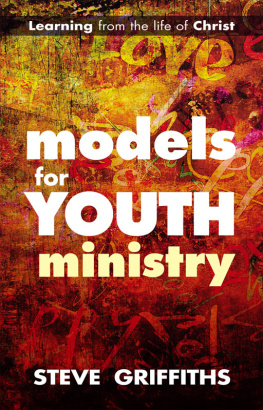 Steve Griffiths Models for Youth Ministry: Learning from the Life of Christ