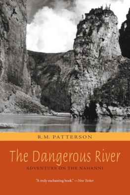 R. M. Patterson The Dangerous River: Adventure on the Nahanni