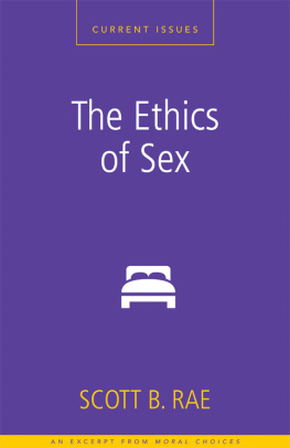 Scott Rae The Ethics of Sex: A Zondervan Digital Short