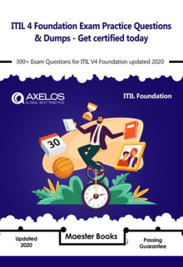 Maester Books - ITIL 4 Foundation Exam Practice Questions & Dumps--Get certified today: 300+ Exam Questions for ITIL V4 Foundation updated 2020