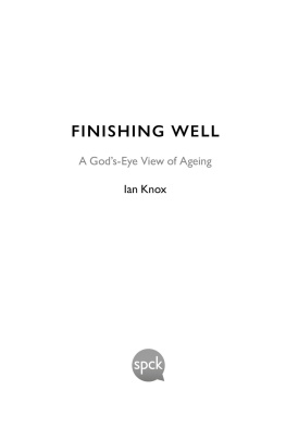 Ian Knox - Finishing Well: A Gods-Eye View of Ageing