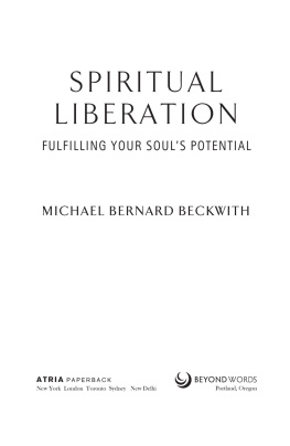 Michael Bernard Beckwith Spiritual Liberation: Fulfilling Your Souls Potential