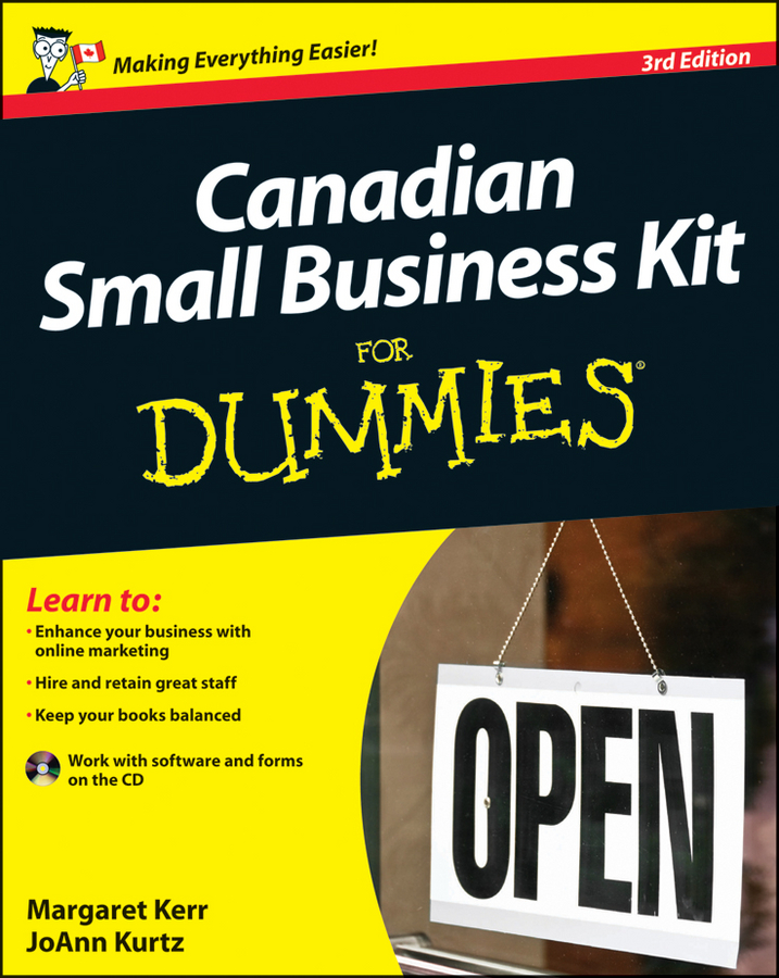 Canadian Small Business Kit For Dummies 3rd Edition by Margaret Kerr and JoAnn - photo 1