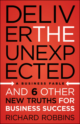 Richard Robbins - Deliver the Unexpected: and Six Other New Truths for Business Success