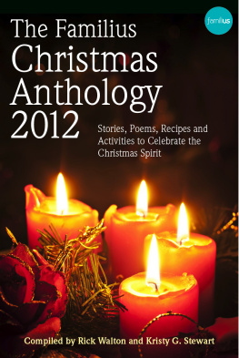 Rick Walton - The Familius Christmas Anthology, 2012: Stories, Poems, Recipes, and Activities to Celebrate the Christmas Spirit