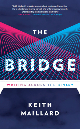 Keith Maillard - The Bridge: Writing Across The Binary