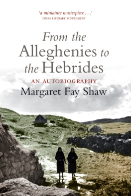 Margaret Fay Shaw - From the Alleghenies to the Hebrides: An Autobiography