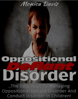 Monica Davis Oppositional Defiant Disorder: The Easy Ways to Managing Oppositional Defiant Disorder and Conduct Disorder in Children!