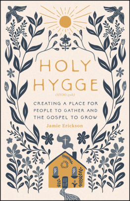 Jamie Erickson - Holy Hygge: Creating a Place for People to Gather and the Gospel to Grow