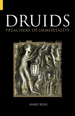 Anne Ross - Druids: Preachers of Immortality