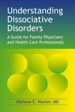 Marlene E. Hunter - Understanding Dissociative Disorders: A Guide for Family Physicians and Health Care Professionals