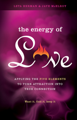 Leta Herman - The Energy of Love: Applying the Five Elements to Turn Attraction Into True Connection