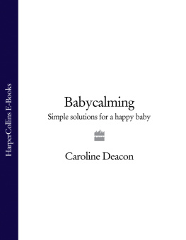 Caroline Deacon - Babycalming: Simple Solutions for a Happy Baby