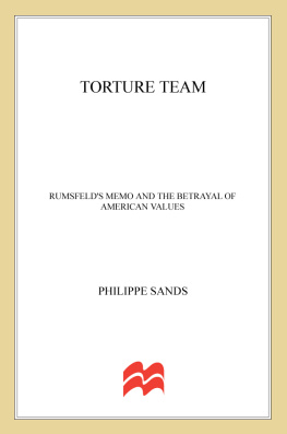 Philippe Sands Torture Team: Rumsfelds Memo and the Betrayal of American Values