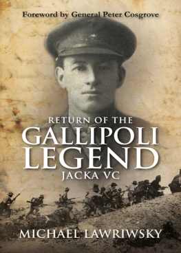 Michael Lawriwsky - Return of the Gallipoli Legend: Jacka Vc