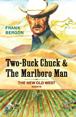 Frank Bergon - Two-Buck Chuck & The Marlboro Man: The New Old West