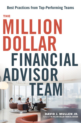 David J. Mullen The Million-Dollar Financial Advisor Team: Best Practices from Top Performing Teams