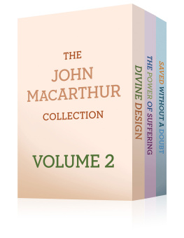 John MacArthur The John MacArthur Collection Volume 2: Divine Design, Saved without a Doubt, The Power of Suffering