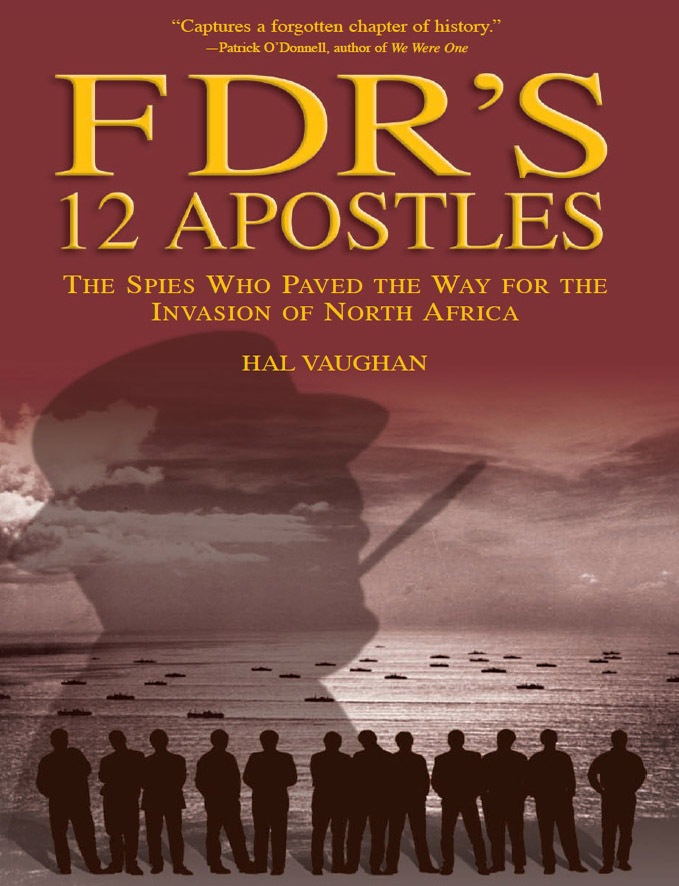 FDRS 12 APOSTLES Copyright 2006 by Hal Vaughan ALL RIGHTS RESERVED No part - photo 1