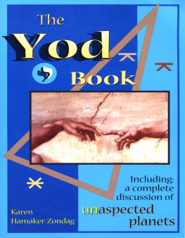 Karen Hamaker-Zondag - The Yod Book: Including a Complete Discussion of Unaspected Planets