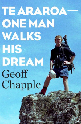 Geoff Chapple - Te Araroa The New Zealand Trail: One Man Walks His Dream