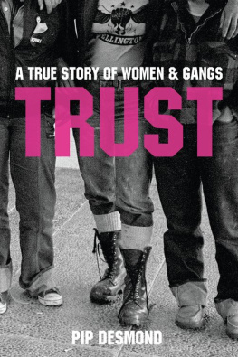 Pip Desmond Trust: A True Story of Women & Gangs