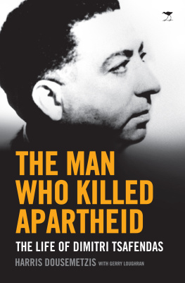 Harris Dousemetzis - The Man Who Killed Apartheid: The life of Dimitri Tsafendas