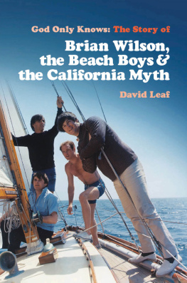 David Leaf - God Only Knows: The Story of Brian Wilson, the Beach Boys and the California Myth