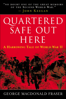 George MacDonald Fraser - Quartered Safe Out Here: A Harrowing Tale of World War II