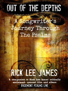 Rick Lee James Out of the Depths: A Songwriters Journey Through The Psalms